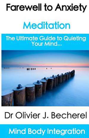 Farewell to Anxiety - Meditation de Olivier J. Becherel