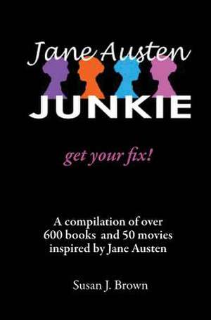 Jane Austen Junkie de Susan J. Brown