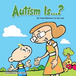 Autism Is...? de Ymkje Wideman-Van Der Laan