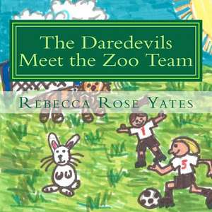 The Daredevils Meet the Zoo Team de Rebecca Rose Yates