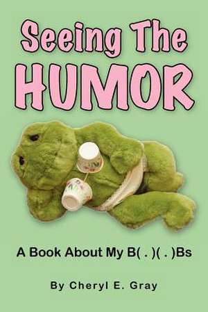 Seeing the Humor de Cheryl E. Gray