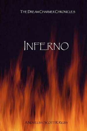 Inferno! de Scott R. Rigby