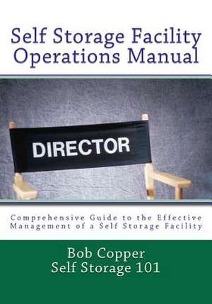 Self Storage Facility Operations Manual de Bob Copper