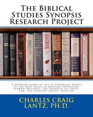 The Biblical Studies Synopsis Research Project de Dr Charles Craig Lantz