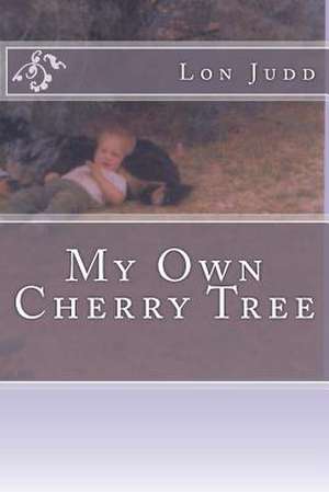 My Own Cherry Tree de MR Lon Judd