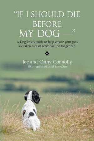 "If I Should Die Before My Dog -- " de Joe Connolly