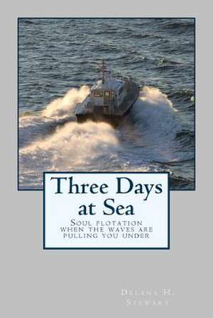 Three Days at Sea de Mrs Delana H. Stewart