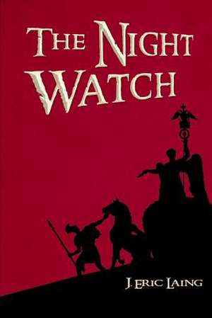 The Night Watch de J. Eric Laing