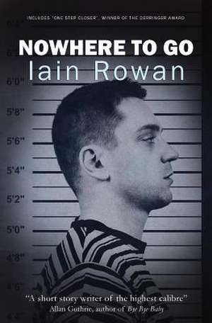 Nowhere to Go de Iain Rowan