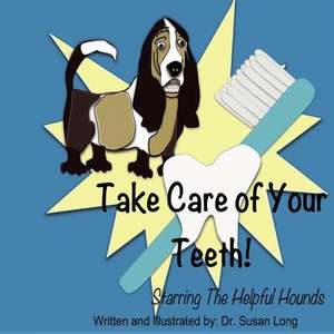 Take Care of Your Teeth! de Dr Susan Long