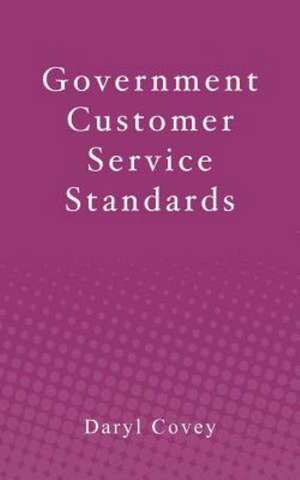 Government Customer Service Standards: A Cale Van Waring Adventure de Daryl Covey