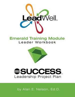 Leadwell Emerald Training Module Leader Workbook de Alan E. Nelson