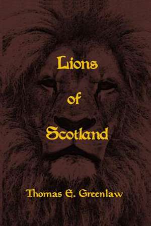 Lions of Scotland de Thomas E. Greenlaw