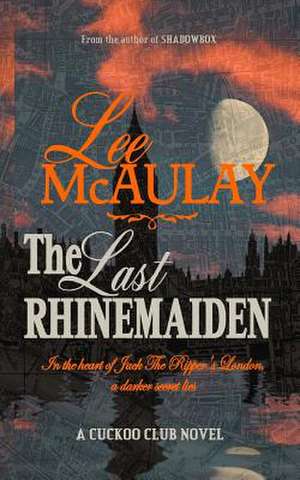 The Last Rhinemaiden de Lee McAulay