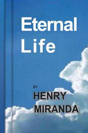 Eternal Life de Henry Miranda