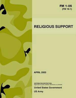 FM 1-05 (FM 16-1) Religious Support April 2003 de United States Government Us Army