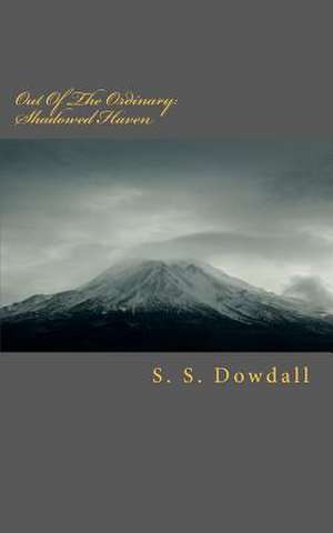 Out of the Ordinary de MS S. S. Dowdall