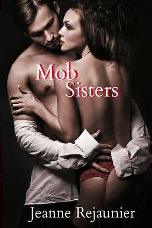 Mob Sisters de Jeanne Rejaunier