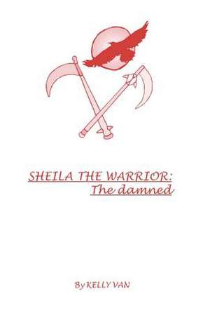 Sheila the Warrior de Kelly Van