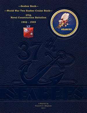 Seabee Book, World War Two Seabee Cruise Book, 37th Naval Construction Battalion de 37th Naval Construction Battalion