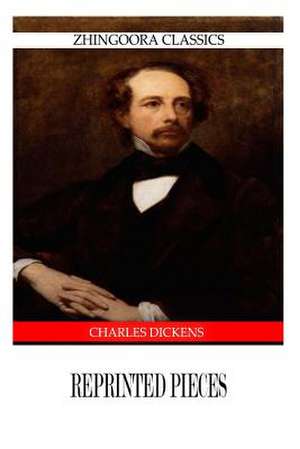 Reprinted Pieces de Charles Dickens