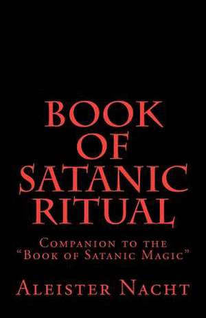 Book of Satanic Ritual de Aleister Nacht