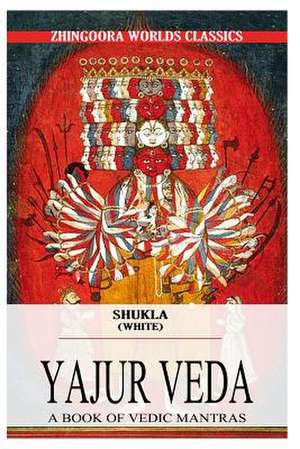 Shukla Yajurveda de Ralph T. H. Griffith