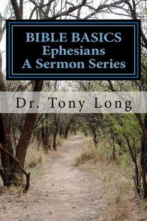 Bible Basics Ephesians de Tony Long