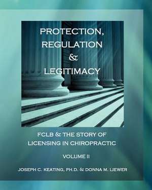 Protection, Regulation & Legitimacy de Donna M. Liewer