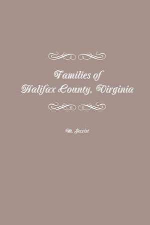 Families of Halifax County, Virginia de M. Secrist