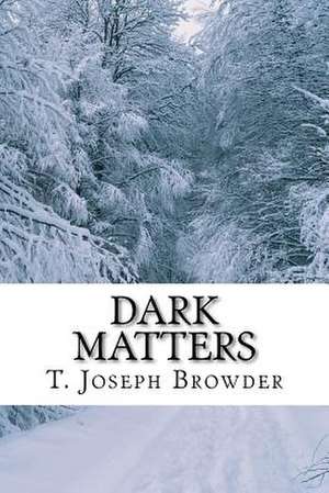 Dark Matters de T. Joseph Browder