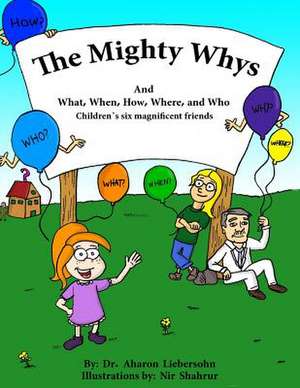 The Mighty Whys de Dr Aharon Liebersohn