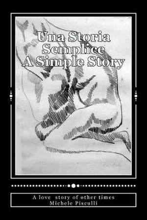 Una Storia Semplice a Simple Story de Michele Pisculli