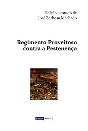 Regimento Proveitoso Contra a Pestenenca de Jose Barbosa Machado