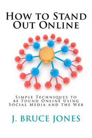 How to Stand Out Online de J. Bruce Jones