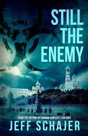 Still the Enemy de Jeff Schajer