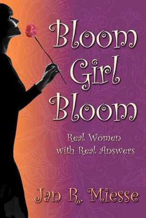 Bloom Girl Bloom de Jan R. Miesse