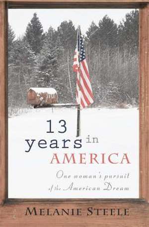 13 Years in America: An Alyssa Donovan Mystery de Melanie Steele