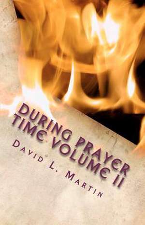 During Prayer Time Volume II de David L. Martin