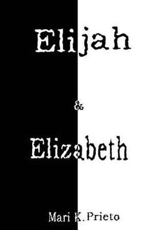 Elijah & Elizabeth de Mari K. Prieto