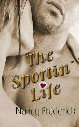 The Sportin' Life de Nancy Frederick