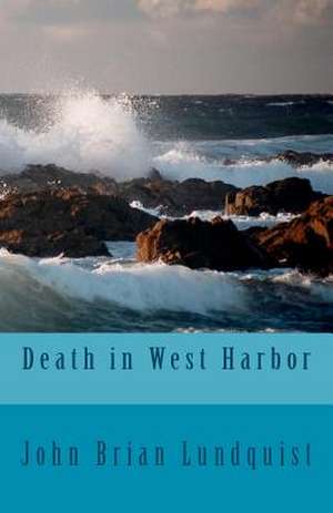 Death in West Harbor de John Brian Lundquist