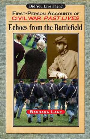 Echoes from the Battlefield de Barbara Lane Ph. D.