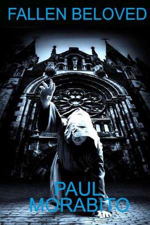 Fallen Beloved de Paul Morabito