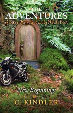 The Adventures of Biker Frog and Lady White Bear de C. Kindler