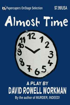 Almost Time de Workman, David Rowell