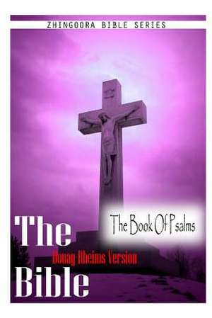 The Bible, Douay Rheims Version- The Book of Psalms de Douay Rheims