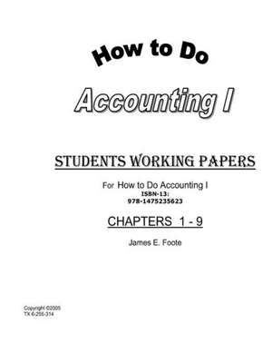 How to Do Accounting I Student Working Papers de MR James E. Foote