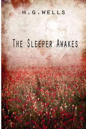 The Sleeper Awakes de H. G. Wells