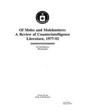 Of Moles and Molehunters de Center For the Study of Intelligence